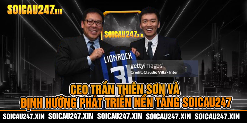 CEO Trần Thiên Sơn và định hướng phát triển nền tảng soicau247