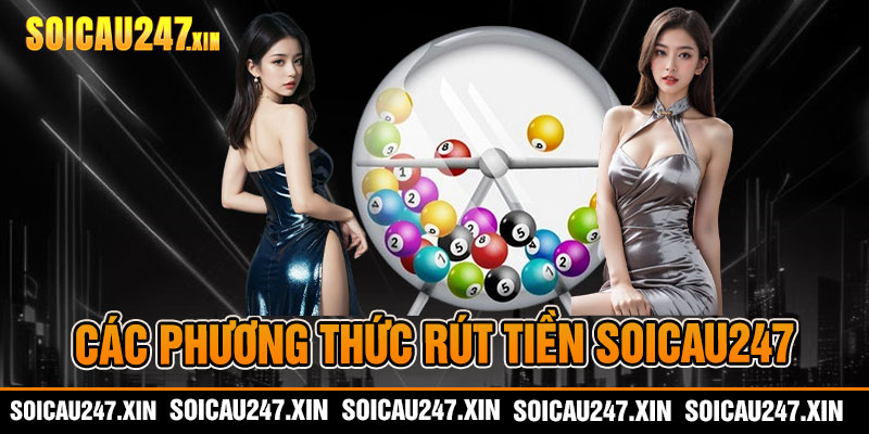 Các phương thức rút tiền soicau247