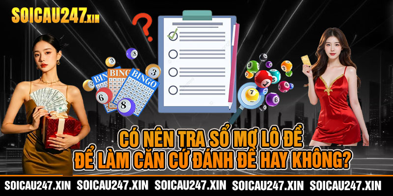 Có nên tra sổ mơ lô đề để làm căn cứ đánh đề hay không?