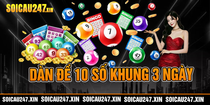 Dàn Đề 10 Số Khung 3 Ngày