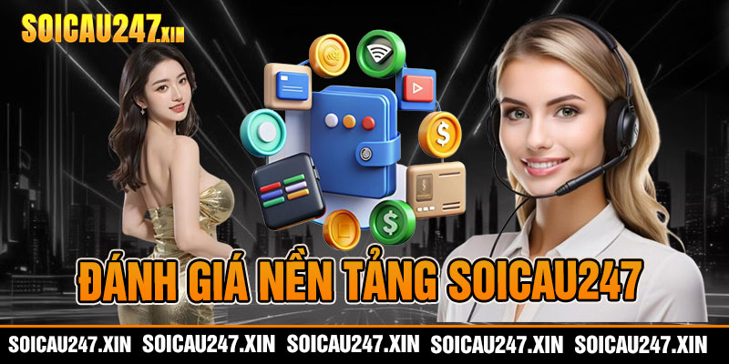 Đánh giá nền tảng soicau247