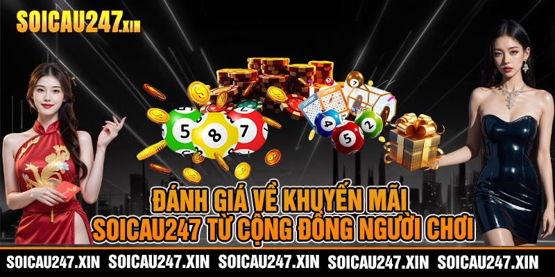 Đánh giá về khuyến mãi Soicau247 từ cộng đồng người chơi