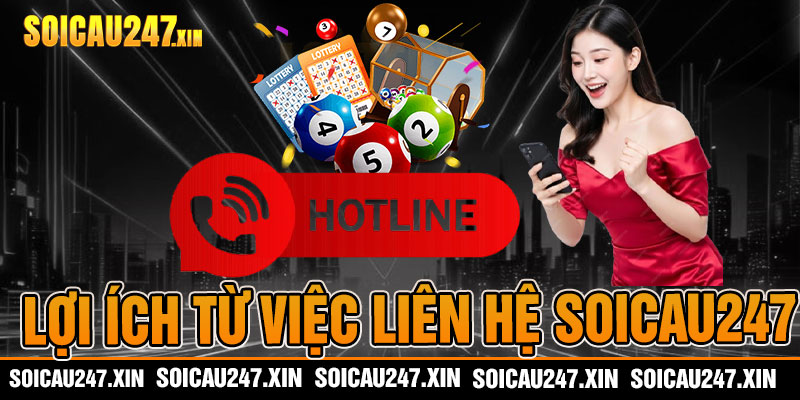 Lợi ích từ việc liên hệ soicau247