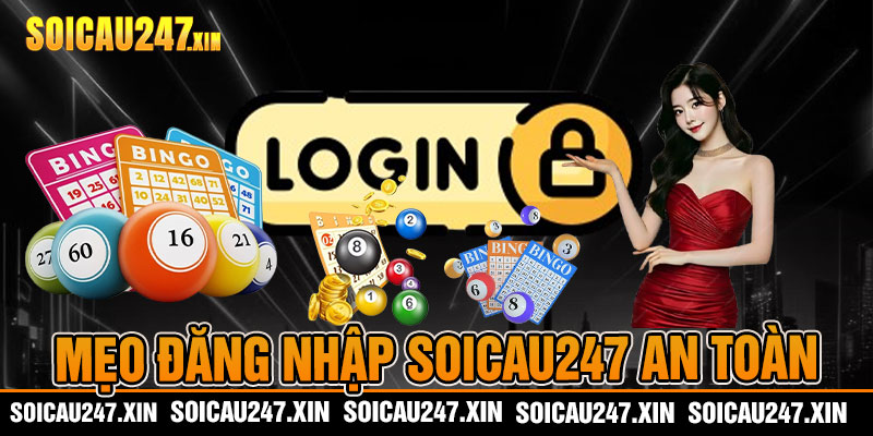 Mẹo đăng nhập soicau247 an toàn