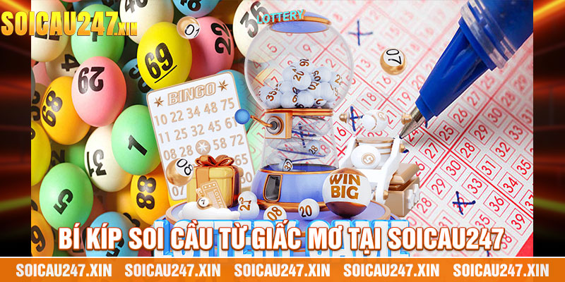 Bí Kíp Soi Cầu Từ Giấc Mơ Tại Soicau247
