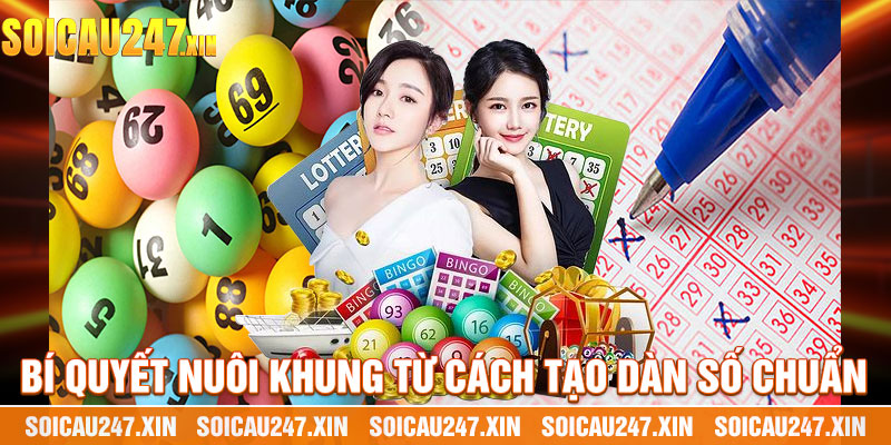 Bí Quyết Nuôi Khung Từ Cách Tạo Dàn Số Chuẩn