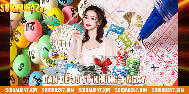 Dàn đề 36 số khung 3 ngày
