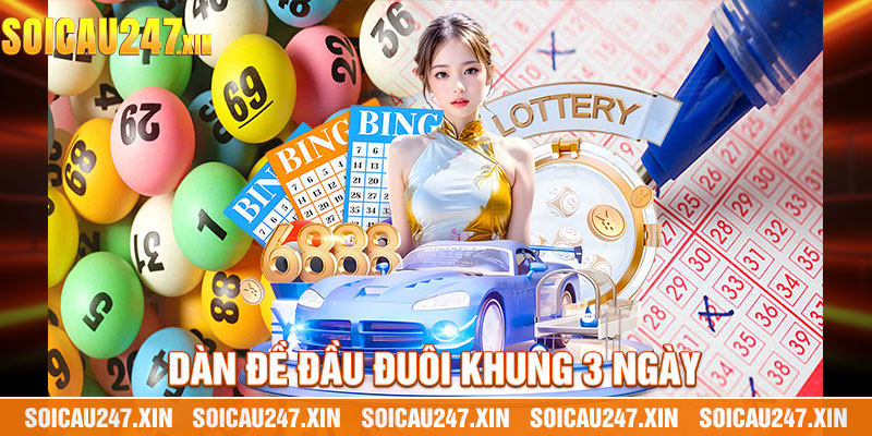 Dàn đề đầu đuôi khung 3 ngày