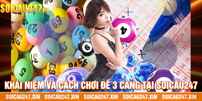 Khái Niệm Và Cách Chơi Đề 3 Càng Tại Soicau247